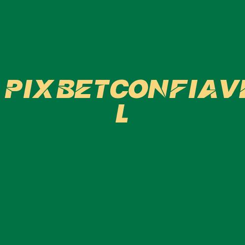 Logo da PIXBETCONFIAVEL